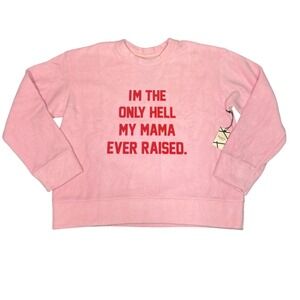 New Daydream Nation I'm The Only‎ Hell My Mama Ever Raised Pink Sweatshirt  S